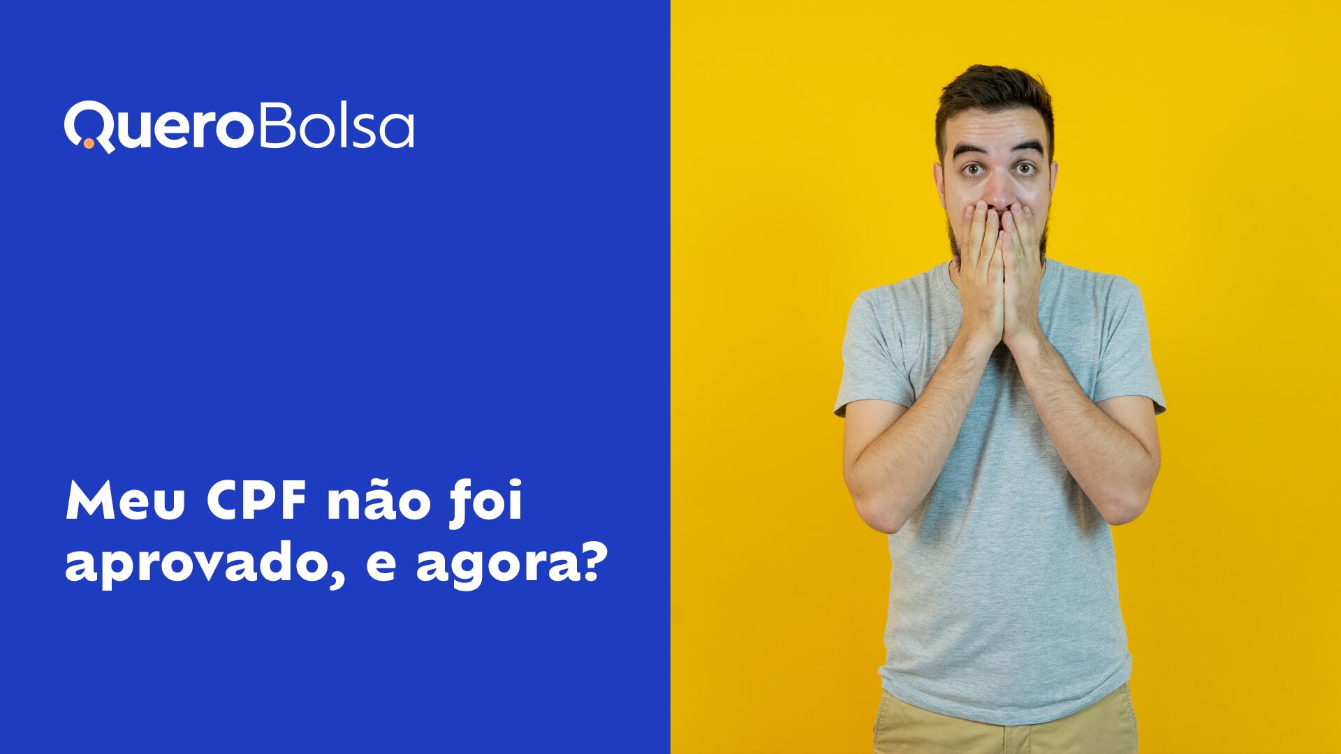 Meu CPF não foi aprovado. Por que isso aconteceu?